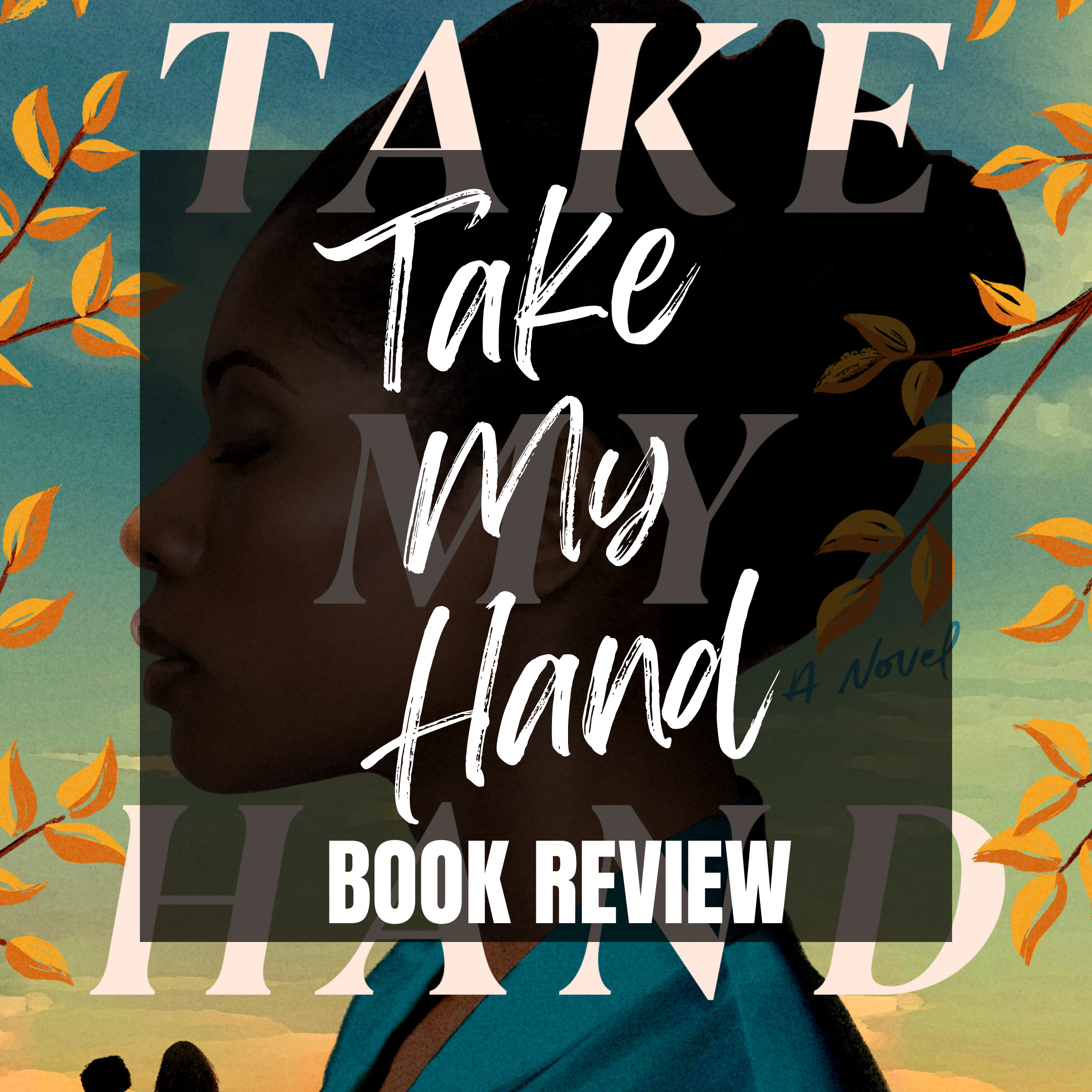 Take My Hand by Dolen Perkins-Valdez–After The Last Page Review
