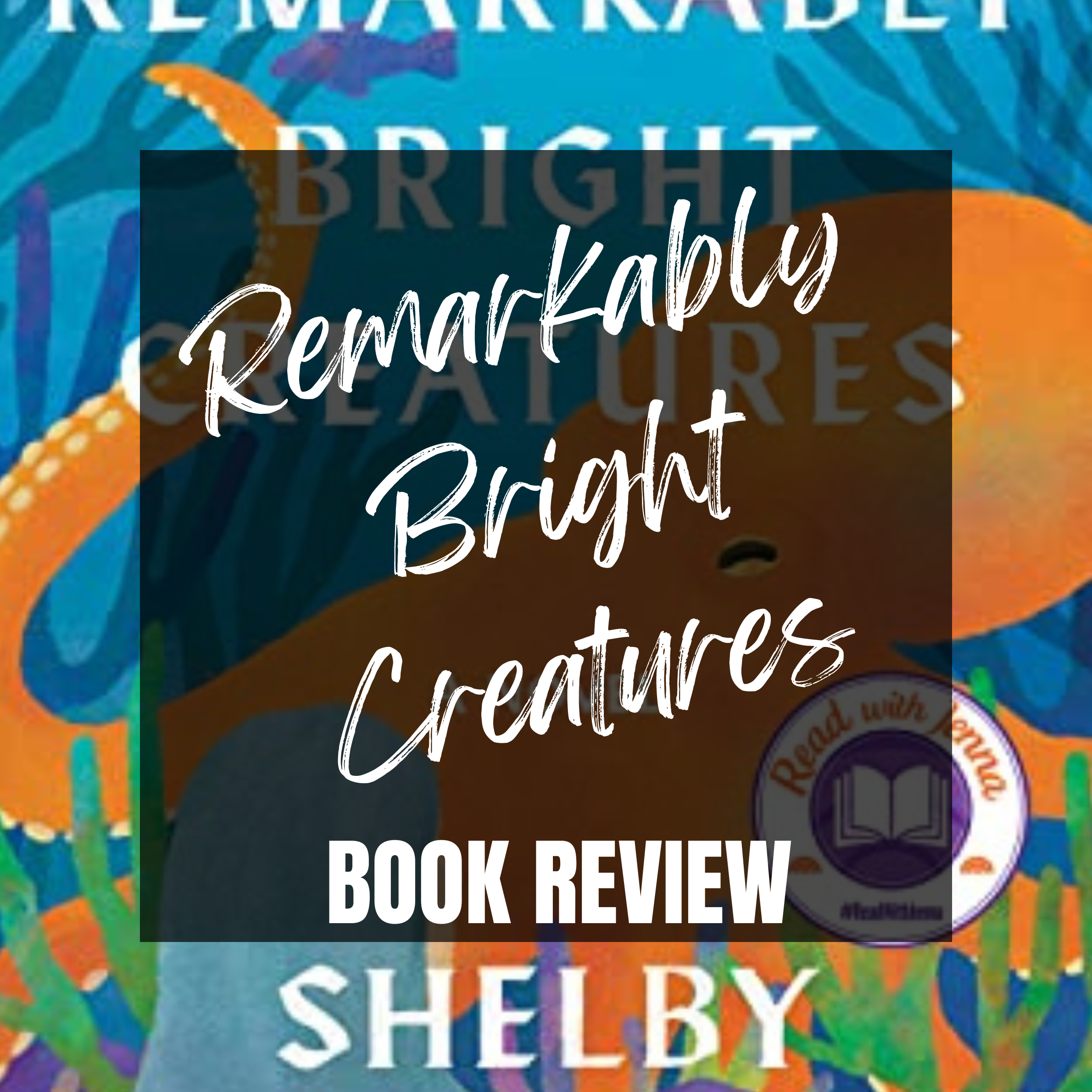 Remarkably Bright Creatures by Shelby Van Pelt–After The Last Page Review