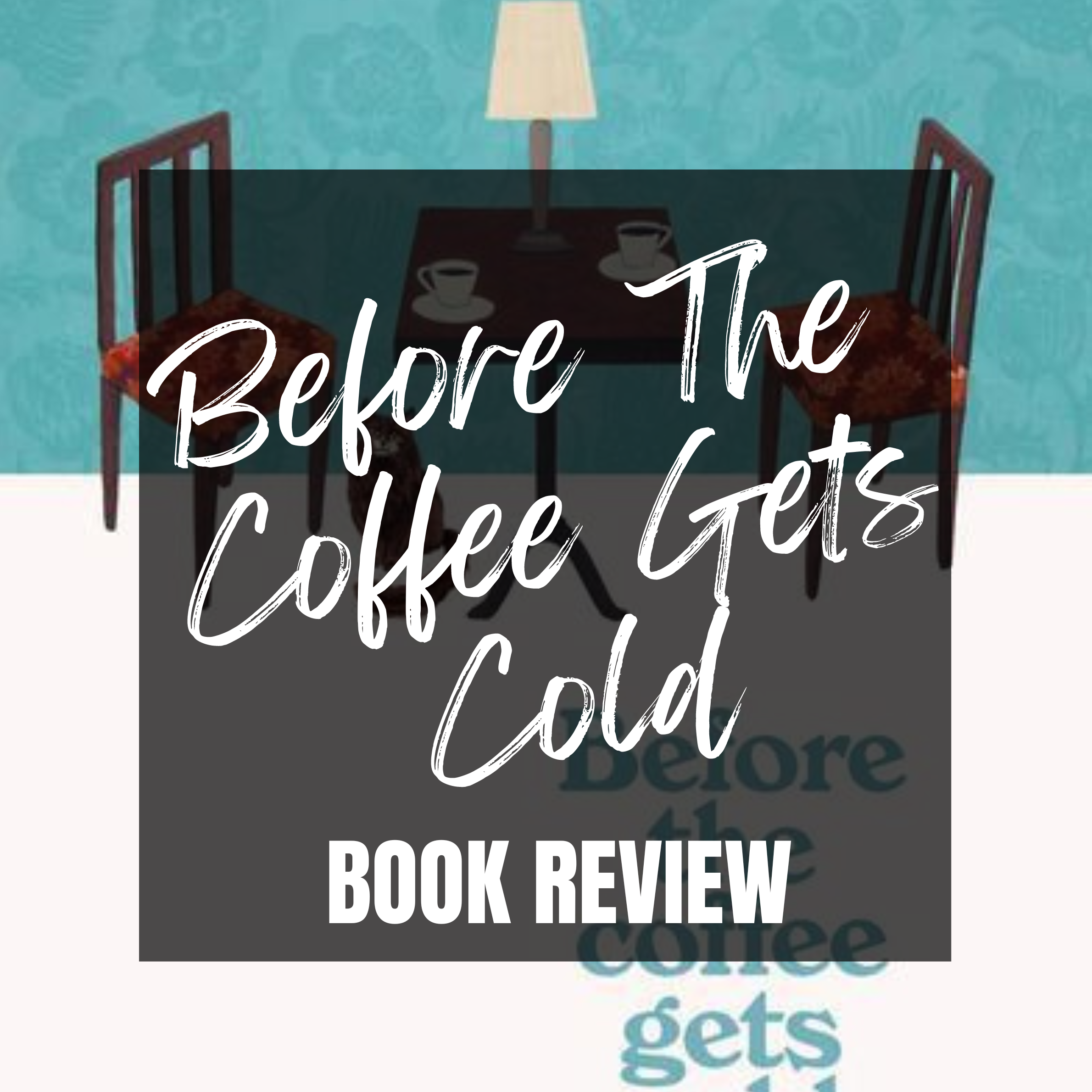 Before The Coffee Gets Cold by Toshikazu Kawaguchi–ATLP Book Review